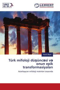Produktbild: T&uuml;rk mifoloji d&uuml;&iquest;&uuml;nc&iquest;si v&iquest; onun epik transformasiyalar&iquest;