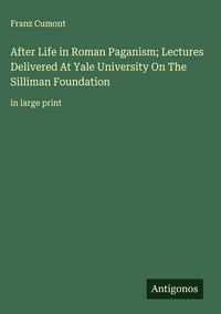 Produktbild: After Life in Roman Paganism; Lectures Delivered At Yale University On The Silliman Foundation