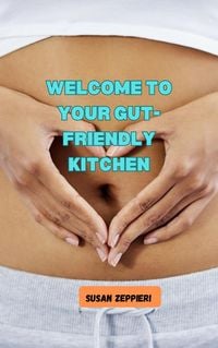 Produktbild: Welcome to Your Gut-Friendly Kitchen