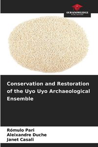 Produktbild: Conservation and Restoration of the Uyo Uyo Archaeological Ensemble