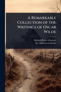 Produktbild: A Remarkable Collection of the Writings of Oscar Wilde