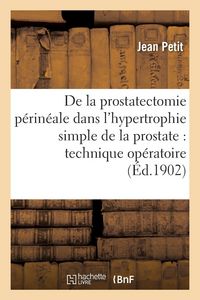 Produktbild: De la prostatectomie p&eacute;rin&eacute;ale dans l'hypertrophie simple de la prostate