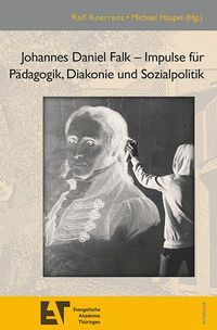 Produktbild: Johannes Daniel Falk &ndash; Impulse f&uuml;r P&auml;dagogik, Diakonie und Sozialpolitik