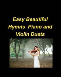 Produktbild: Easy Beautiful Hymns Piano Violin Duets