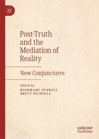 Produktbild: Post-Truth and the Mediation of Reality
