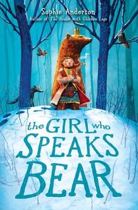 Bild vom Artikel The Girl Who Speaks Bear vom Autor Sophie Anderson