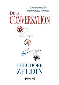 Produktbild: De la Conversation ; Comment Parler Peut Changer Votre Vie