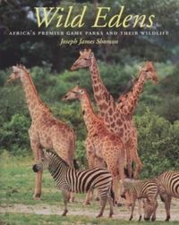 Produktbild: Wild Edens: Africa's Premier Game Parks and Their Wildlife