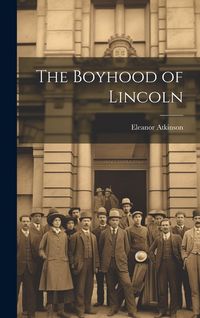 Produktbild: The Boyhood of Lincoln