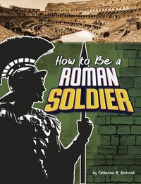 Produktbild: How to Be a Roman Soldier