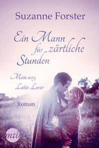 Produktbild: Ein Mann f&uuml;r z&auml;rtliche Stunden: Mein sexy Latin Lover