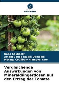 Produktbild: Vergleichende Auswirkungen von Minerald&uuml;ngerdosen auf den Ertrag der Tomate