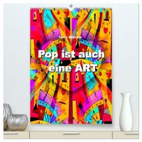 Produktbild: Pop ist auch eine ART von Nico Bielow (hochwertiger Premium Wandkalender 2026 DIN A2 hoch), Kunstdruck in Hochglanz