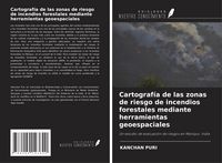 Produktbild: Cartograf&iacute;a de las zonas de riesgo de incendios forestales mediante herramientas geoespaciales