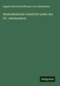 Produktbild: Niederl&auml;ndische Geistliche Lieder des XV. Jahrhunderts