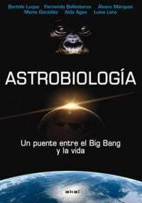 Produktbild: Astrobiolog&iacute;a : un puente entre el Big Bang y la vida