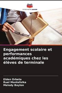 Produktbild: Engagement scolaire et performances acad&eacute;miques chez les &eacute;l&egrave;ves de terminale