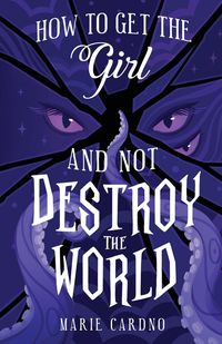 Produktbild: How to Get the Girl (And Not Destroy the World)