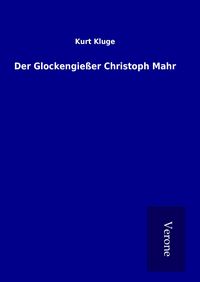 Produktbild: Der Glockengie&szlig;er Christoph Mahr