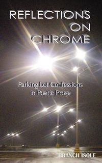 Produktbild: REFLECTIONS ON CHROME Parking Lot Confessions in Poetic Prose