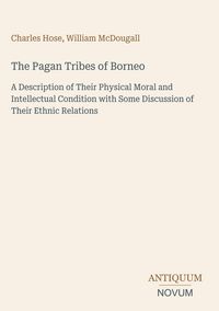 Produktbild: The Pagan Tribes of Borneo