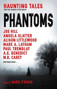 Produktbild: O'Regan, M: Phantoms: Haunting Tales from Masters of the Gen