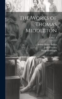 Produktbild: The Works of Thomas Middleton; Volume 1