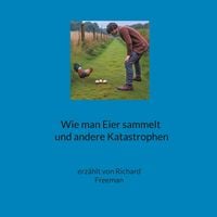 Produktbild: Wie man Eier sammelt und andere Katastrophen