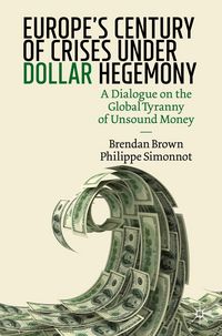 Produktbild: Europe's Century of Crises Under Dollar Hegemony