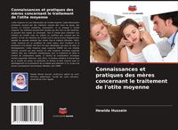 Produktbild: Connaissances et pratiques des m&egrave;res concernant le traitement de l'otite moyenne
