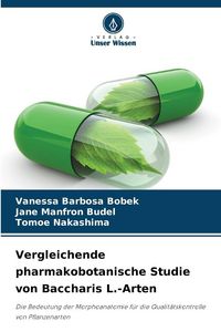 Produktbild: Vergleichende pharmakobotanische Studie von Baccharis L.-Arten