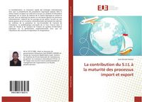 Produktbild: La contribution du S.I.L &agrave; la maturit&eacute; des processus import et export