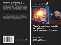 Produktbild: Plataforma de agregaci&oacute;n de noticias multicategor&iacute;a: Consulte