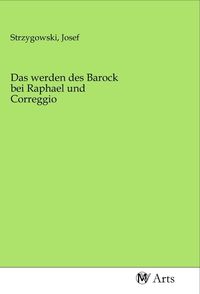 Produktbild: Das werden des Barock bei Raphael und Correggio