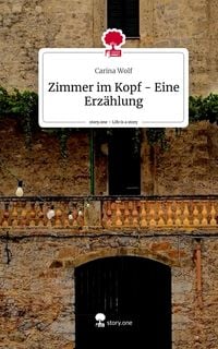 Produktbild: Zimmer im Kopf - Eine Erz&auml;hlung. Life is a Story - story.one