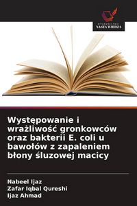 Produktbild: Wyst&iquest;powanie i wra&iquest;liwo&iquest;&iquest; gronkowc&oacute;w oraz bakterii E. coli u bawo&iquest;&oacute;w z zapaleniem b&iquest;ony &iquest;luzowej macicy
