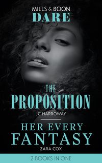 Produktbild: The Proposition / Her Every Fantasy: The Proposition / Her Every Fantasy (Mills & Boon Dare)