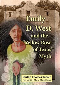 Produktbild: Emily D. West and the "Yellow Rose of Texas" Myth