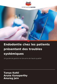 Produktbild: Endodontie chez les patients pr&eacute;sentant des troubles syst&eacute;miques