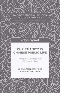 Produktbild: Christianity in Chinese Public Life: Religion, Society, and the Rule of Law
