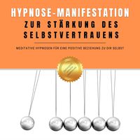Produktbild: Hypnose-Manifestation zur St&auml;rkung des Selbstvertrauens