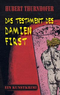 Bild vom Artikel Das Testament des Damien First vom Autor Hubert Thurnhofer