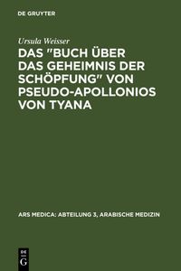 Produktbild: Das "Buch &uuml;ber das Geheimnis der Sch&ouml;pfung" von Pseudo-Apollonios von Tyana