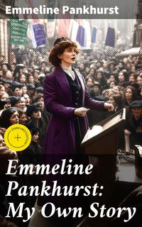 Produktbild: Emmeline Pankhurst: My Own Story