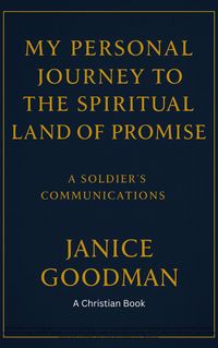 Produktbild: My Personal Journey to the Spiritual Land of Promise: A Soldier's Communications