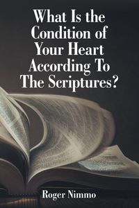 Produktbild: What Is the Condition of Your Heart According to the Scriptures?