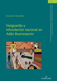 Produktbild: Vanguardia y refundaci&oacute;n nacional en "Ad&aacute;n Buenosayres"