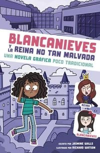 Produktbild: Blancanieves Y La Reina No Tan Malvada: Una Novela Gr&aacute;fica Poco Tradicional (Snow White and the Unevil Queen: An Untraditional Graphic Novel)