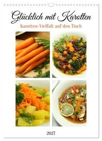 Produktbild: Gl&uuml;cklich mit Karotten (Wandkalender 2027 DIN A3 hoch), CALVENDO Monatskalender