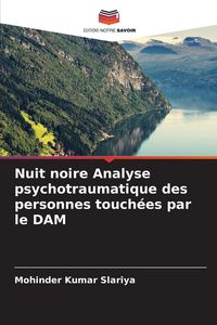 Produktbild: Nuit noire Analyse psychotraumatique des personnes touch&eacute;es par le DAM